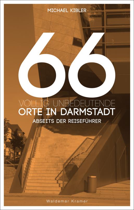 Cover-Bild 66 völlig unbedeutende Orte in Darmstadt