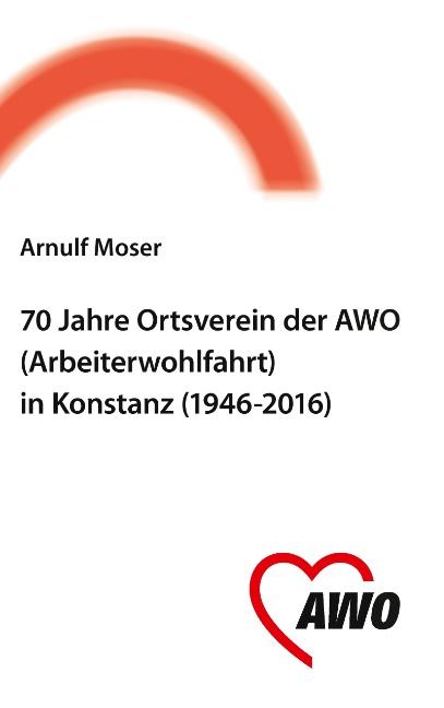Cover-Bild 70 Jahre Ortsverein der AWO (Arbeiterwohlfahrt) in Konstanz