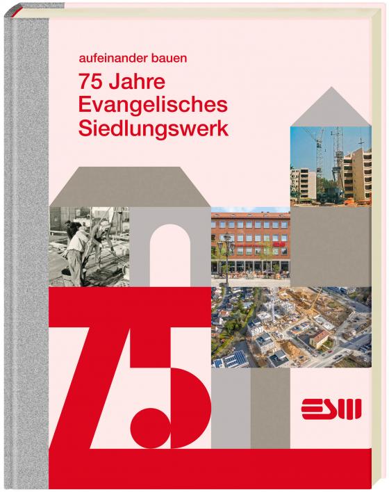 Cover-Bild 75 Jahre Evangelisches Siedlungswerk