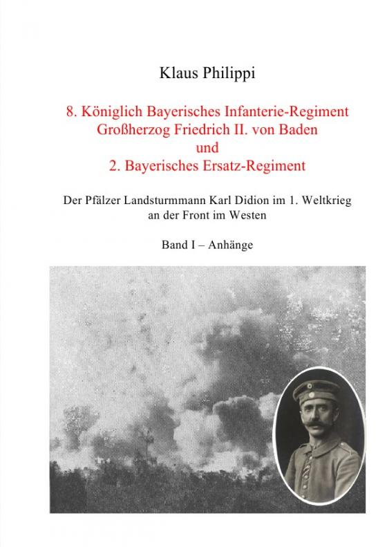 Cover-Bild 8. Königlich Bayerisches Infanterie-Regiment Großherzog Friedrich II. von Baden und 2. Bayerisches Ersatz-Regiment - Band I - Anhänge