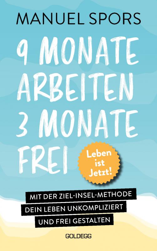 Cover-Bild 9 Monate arbeiten, 3 Monate frei . Ab heute läuft mein Leben anders