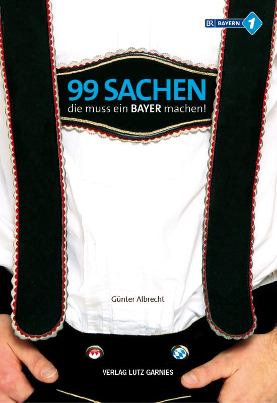 Cover-Bild 99 Sachen, die muss ein Bayer machen!