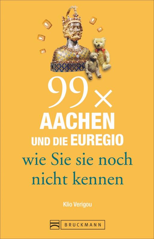 Cover-Bild 99 x Aachen und die Euregio wie Sie sie noch nicht kennen
