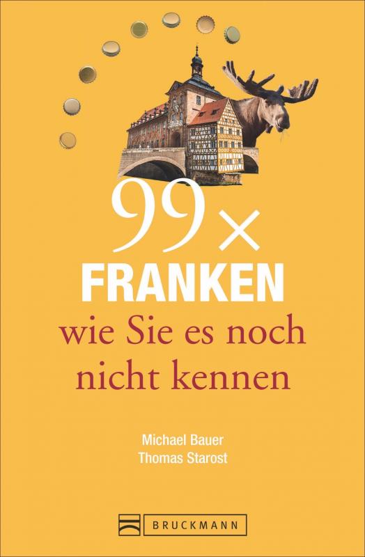 Cover-Bild 99 x Franken wie Sie es noch nicht kennen