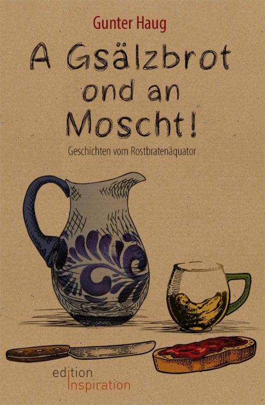 Cover-Bild A Gsälzbrot ond an Moscht