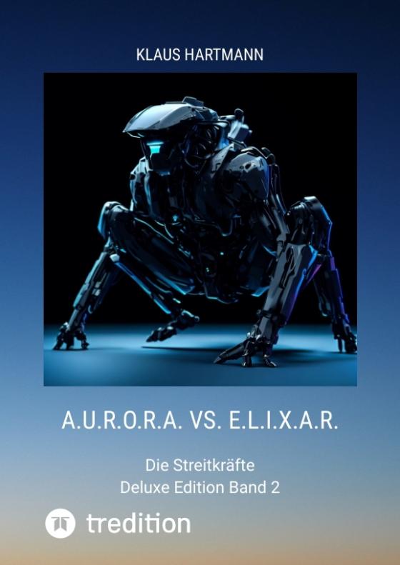 Cover-Bild A.U.R.O.R.A. vs. E.L.I.X.A.R. Deluxe Edition Band 2