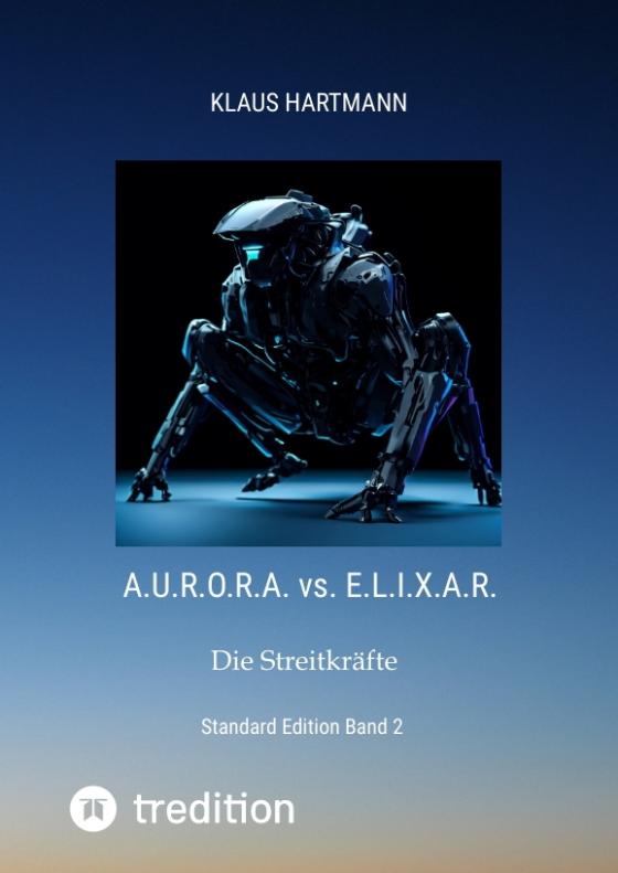 Cover-Bild A.U.R.O.R.A. vs. E.L.I.X.A.R Standard Edition Band 2