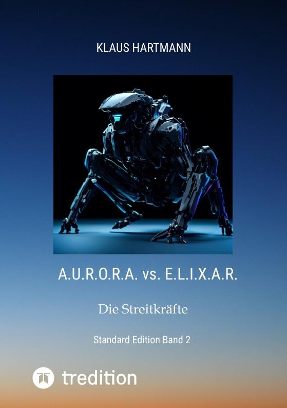 Cover-Bild A.U.R.O.R.A. vs. E.L.I.X.A.R Standard Edition Band 2