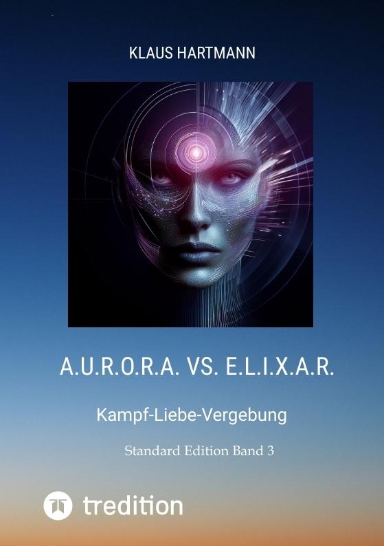 Cover-Bild A.U.R.O.R.A. vs. E.L.I.X.A.R. Standard Edition Band 3