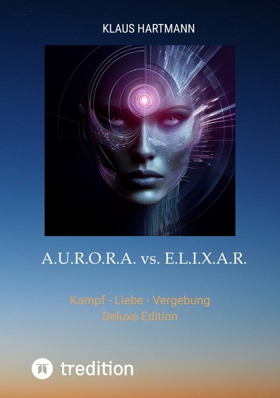 Cover-Bild A.U.R.O.R.A. vs. E.L.I.X.A.R.