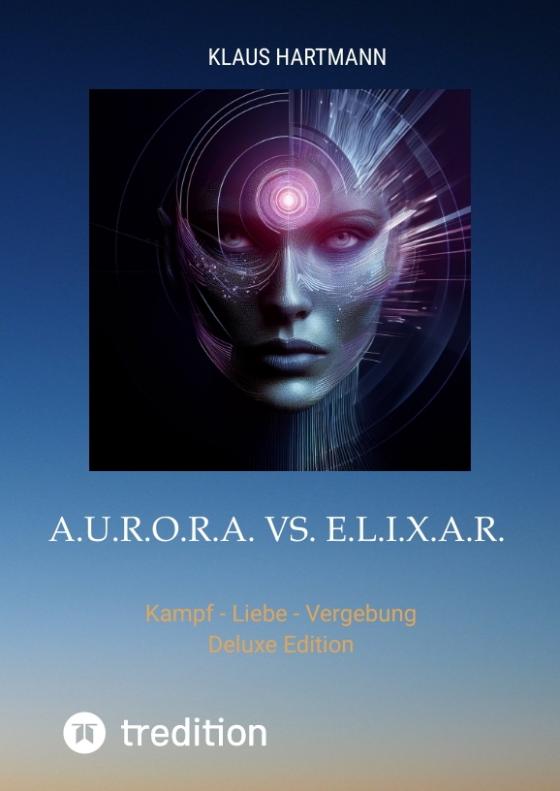 Cover-Bild A.U.R.O.R.A. vs. E.L.I.X.A.R.