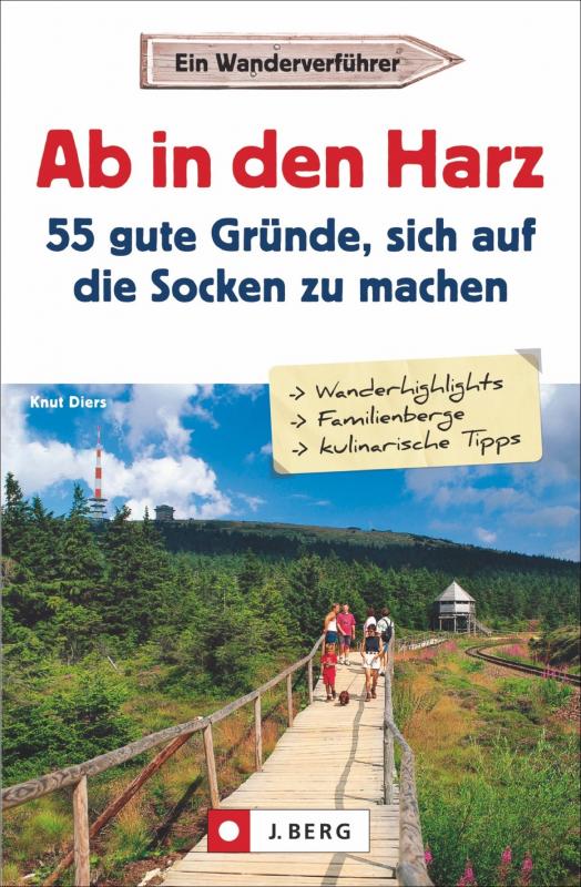 Cover-Bild Ab in den Harz - 55 gute Gründe, sich auf die Socken zu machen