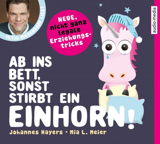 Cover-Bild Ab ins Bett, sonst stirbt ein Einhorn!