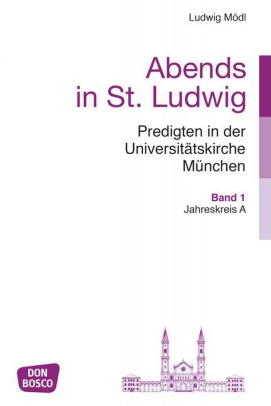 Cover-Bild Abends in St. Ludwig, Predigten in der Universitätskirche München, Bd.1