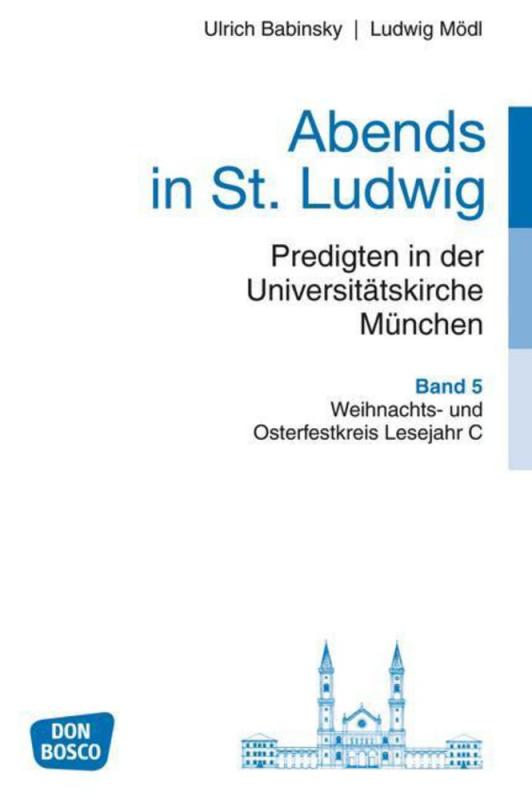 Cover-Bild Abends in St. Ludwig, Predigten in der Universitätskirche München, Bd.5