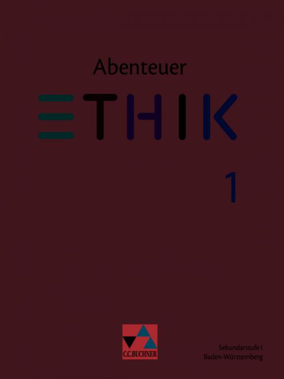 Cover-Bild Abenteuer Ethik – Baden-Württemberg - neu / Abenteuer Ethik BW 1 - neu