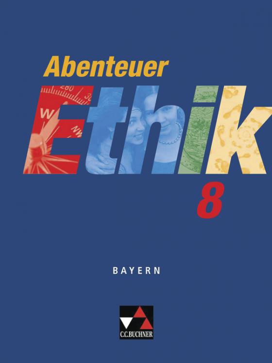 Cover-Bild Abenteuer Ethik - Bayern / Abenteuer Ethik Bayern 8