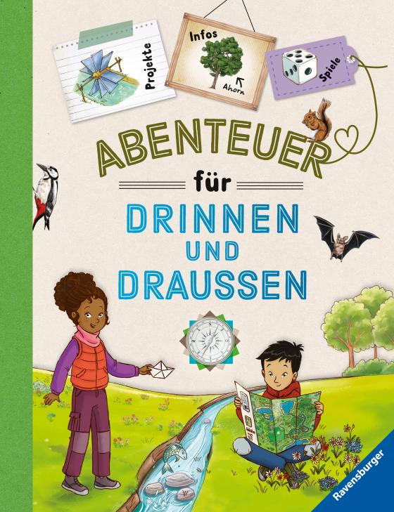 Cover-Bild "Abenteuer für drinnen und draußen" vereint Basteln, Spielen, Experimentieren, Wissen und jede Menge Spaß in Form eines praktischen Handbuchs