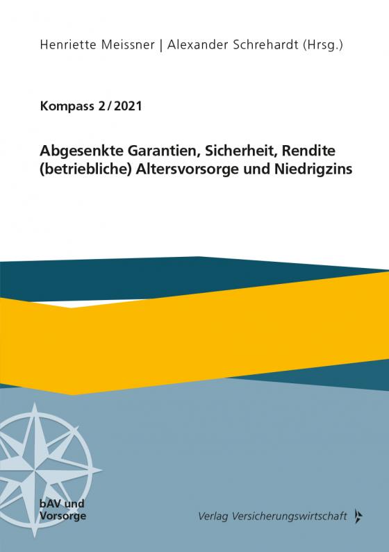 Cover-Bild Abgesenkte Garantien, Sicherheit, Rendite, (betriebliche) Altersvorsorge und Niedrigzins