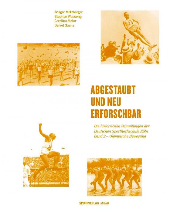Cover-Bild Abgestaubt und neu erforschbar: Die historischen Sammlungen der Deutschen... / Olympische Bewegung