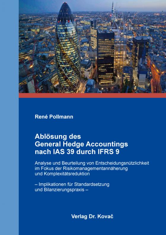 Cover-Bild Ablösung des General Hedge Accountings nach IAS 39 durch IFRS 9