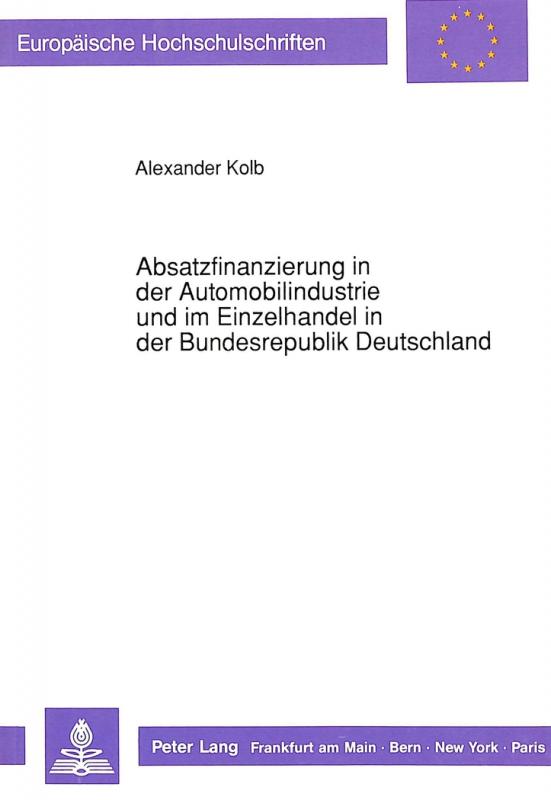 Cover-Bild Absatzfinanzierung in der Automobilindustrie und im Einzelhandel in der Bundesrepublik Deutschland