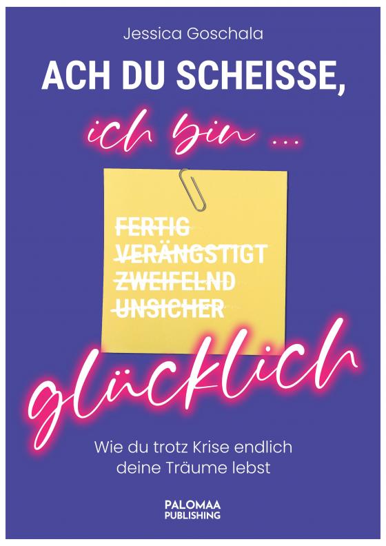 Cover-Bild Ach du Scheiße, ich bin glücklich