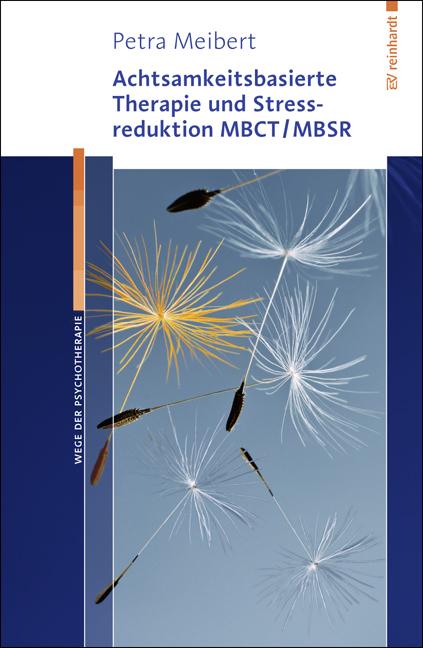 Cover-Bild Achtsamkeitsbasierte Therapie und Stressreduktion MBCT/MBSR