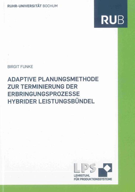 Cover-Bild Adaptive Planungsmethode zur Terminierung der Erbringungsprozesse hybrider Leistungsbündel