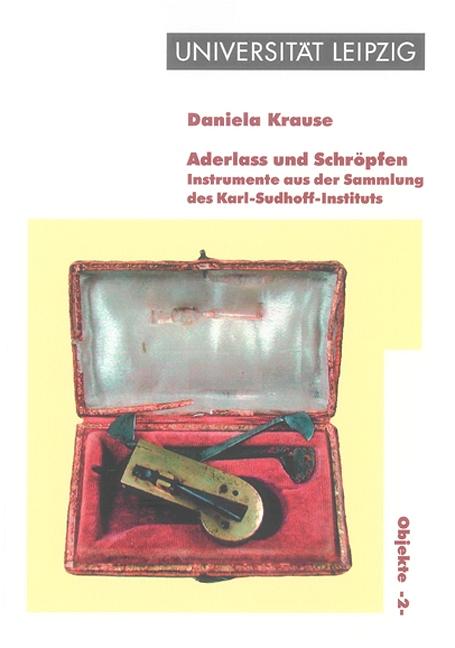 Cover-Bild Aderlass und Schröpfen - Instrumente aus der Sammlung des Karl-Sudhoff-Instituts