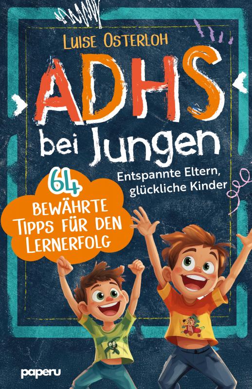 Cover-Bild ADHS bei Jungen - 64 bewährte Tipps für den Lernerfolg