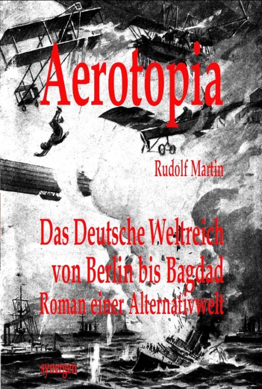 Cover-Bild Aerotopia. Das Deutsche Weltreich von Berlin bis Bagdad im Zeitalter d