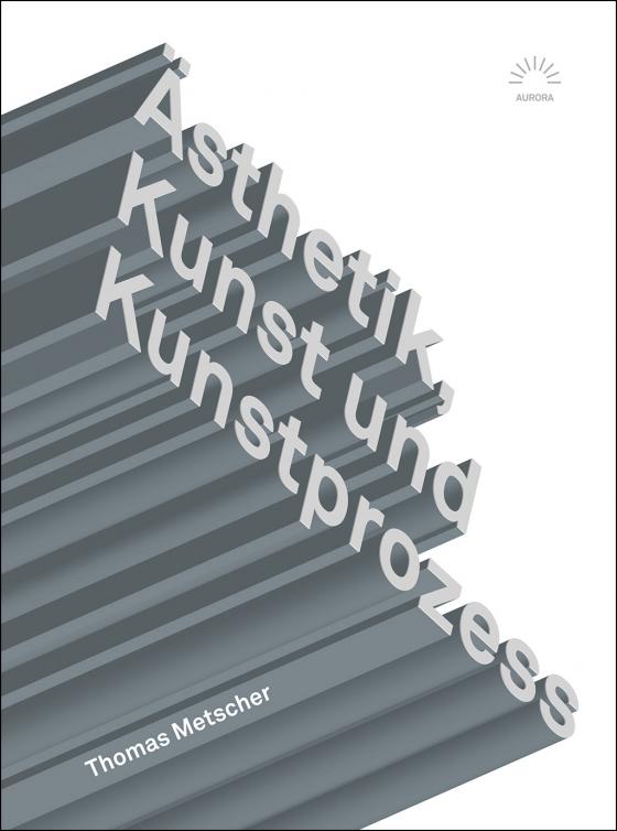 Cover-Bild Ästhetik, Kunst und Kunstprozess