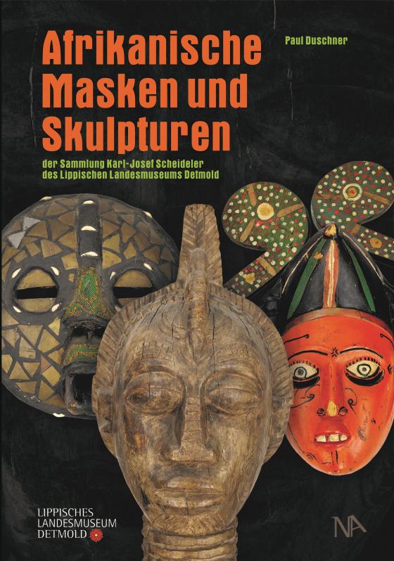 Cover-Bild Afrikanische Masken und Skulpturen der Sammlung Karl-Josef Scheideler des Lippischen Landesmuseums Detmold