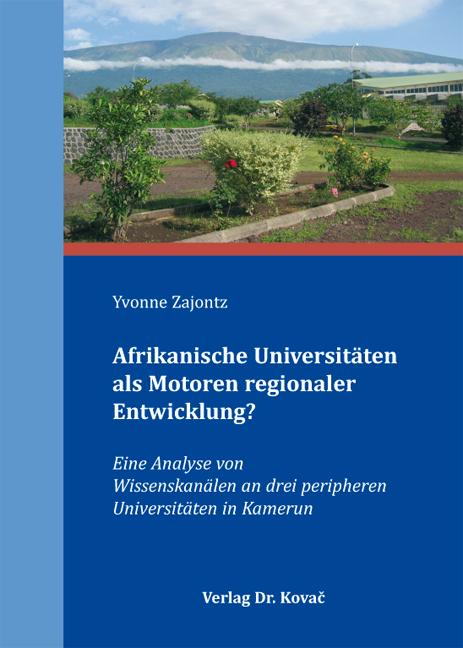 Cover-Bild Afrikanische Universitäten als Motoren regionaler Entwicklung?