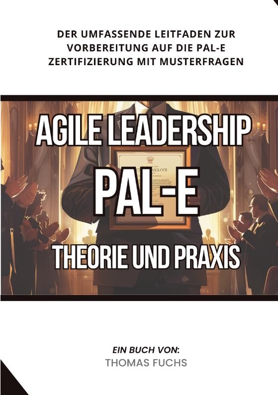 Cover-Bild Agile Leadership (PAL-E): Theorie und Praxis
