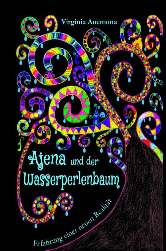 Cover-Bild Ajena und der Wasserperlenbaum: Über Mobbing und luzide Träume – Neuversion