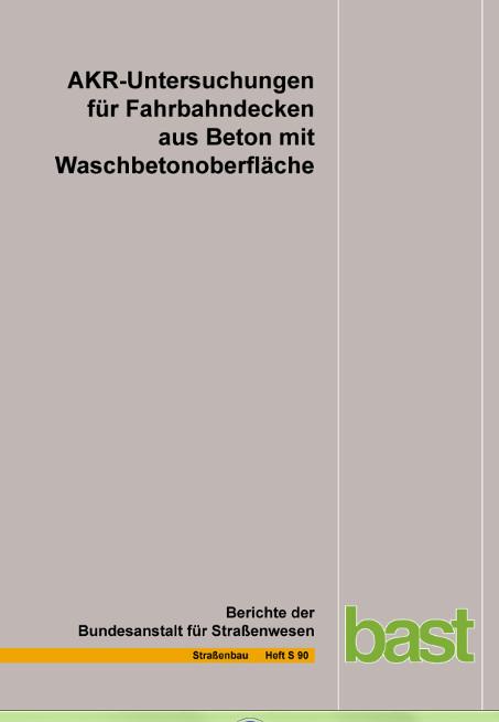 Cover-Bild AKR-Untersuchungen für Fahrbahndecken aus Beton mit Waschetonoberfläche