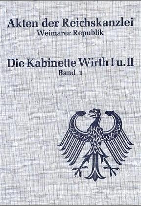 Cover-Bild Akten der Reichskanzlei, Weimarer Republik / Die Kabinette Wirth I und II (1921-1922)