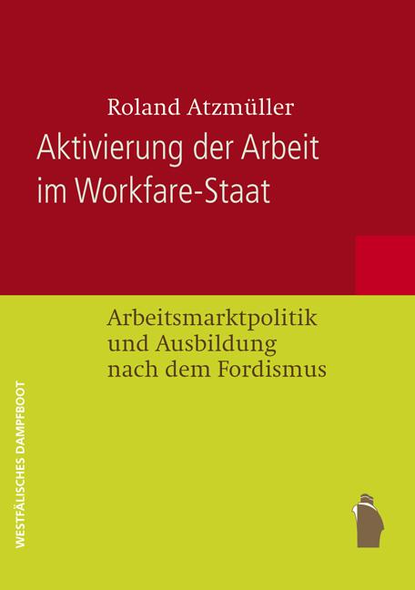 Cover-Bild Aktivierung der Arbeit im Workfare-Staat