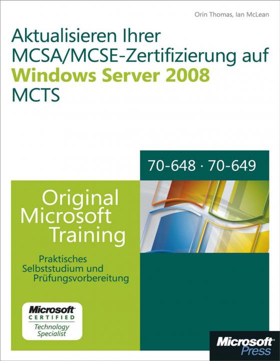 Cover-Bild Aktualisieren Ihrer MCSA/MCSE-Zertifizierung auf Windows Server 2008 MCTS - Original Microsoft Training für Examen 70-648 und 70-649