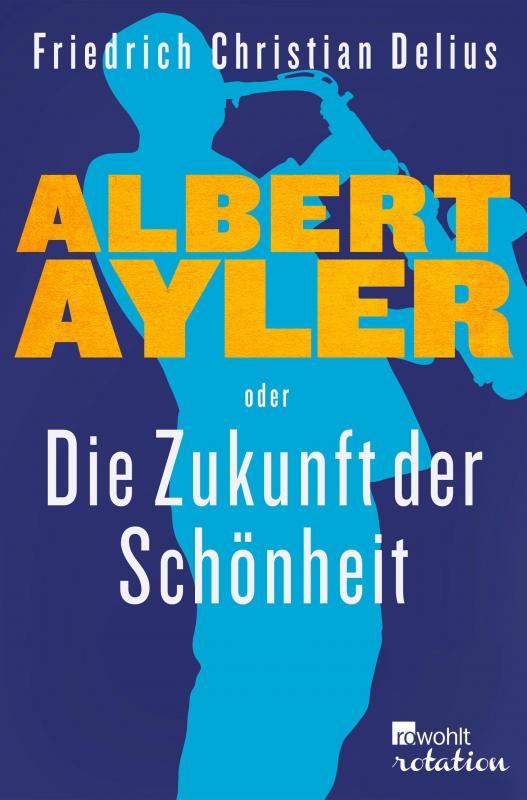 Cover-Bild Albert Ayler oder Die Zukunft der Schönheit