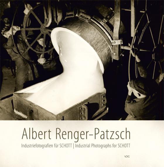 Cover-Bild Albert Renger-Patzsch - Industriefotografien für SCHOTT / Industrial Photographs for SCHOTT