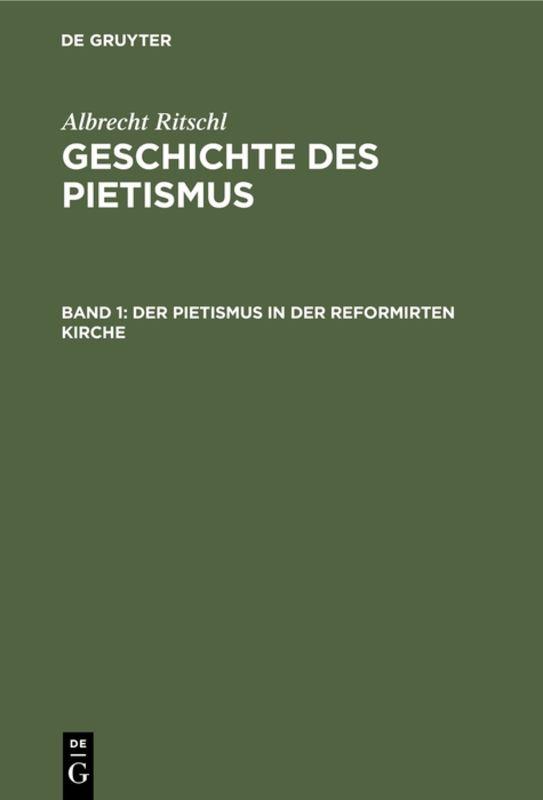 Cover-Bild Albrecht Ritschl: Geschichte des Pietismus / Der Pietismus in der reformirten Kirche