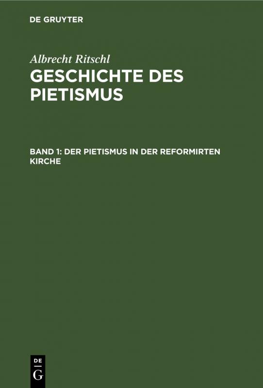 Cover-Bild Albrecht Ritschl: Geschichte des Pietismus / Der Pietismus in der reformirten Kirche