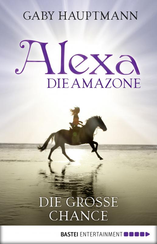 Cover-Bild Alexa, die Amazone - Die große Chance