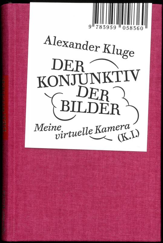 Cover-Bild Alexander Kluge: Der Konjunktiv der Bilder