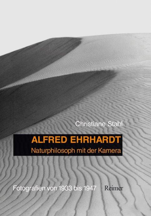Cover-Bild Alfred Ehrhardt: Naturphilosoph mit der Kamera