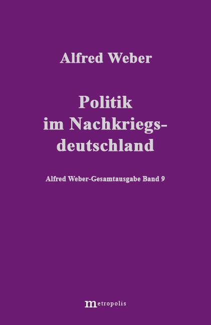 Cover-Bild Alfred Weber Gesamtausgabe / Politik im Nachkriegsdeutschland