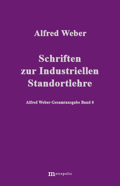 Cover-Bild Alfred Weber Gesamtausgabe / Schriften zur industriellen Standortlehre